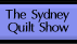 The Sydney Quilt Show